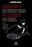 Bergson e as duas vias de acesso ao real (eBook, ePUB)