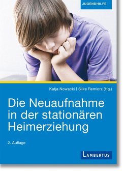 Die Neuaufnahme in der stationären Heimerziehung (eBook, PDF) - Nowacki, Katja; Remiorz, Silke