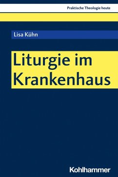 Liturgie im Krankenhaus (eBook, PDF) - Kühn, Lisa