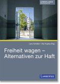 Freiheit wagen - Alternativen zu Haft (eBook, PDF)