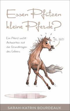 Essen Pfützen kleine Pferde? (eBook, ePUB) - Bourdeaux, Sarah-Katrin
