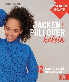 Fashion Update: Jacken & Pullover häkeln (eBook, PDF) - Wille, Gloria Sophie