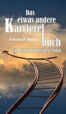 Das etwas andere Karrierebuch (eBook, ePUB) - Weiss, Friedrich