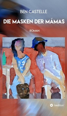 Die Masken der Mámas (eBook, ePUB) - Castelle, Ben