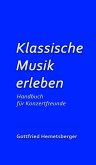 Klassische Musik erleben (eBook, ePUB)
