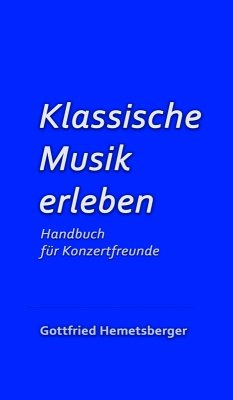 Klassische Musik erleben (eBook, ePUB) - Hemetsberger, Gottfried