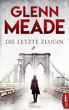 Die letzte Zeugin (eBook, ePUB) - Meade, Glenn