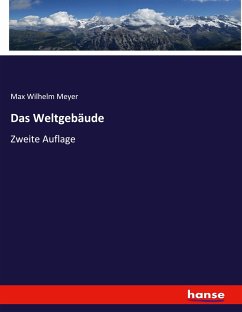 Das Weltgebäude - Meyer, Max Wilhelm