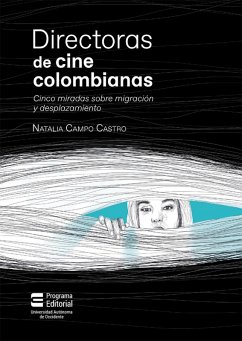 Directoras de cine colombianas (eBook, ePUB) - Campo Castro, Natalia