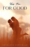 Keep Him For Good (eBook, ePUB)