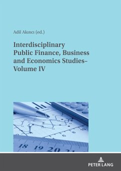 Interdisciplinary Public Finance, Business and Economics Studies¿ Volume IV