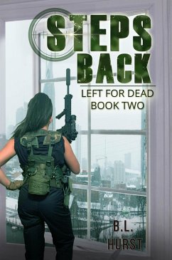 Steps Back (The Left for Dead Saga, #1) (eBook, ePUB) - Hurst, B. L.