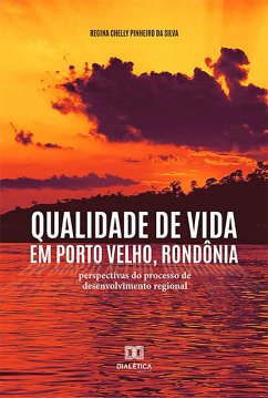 Qualidade de vida em Porto Velho, Rondônia (eBook, ePUB) - Silva, Regina Chelly Pinheiro da