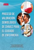 Proceso de valoración semiológica de Chávez para el cuidado de enfermería (eBook, ePUB)