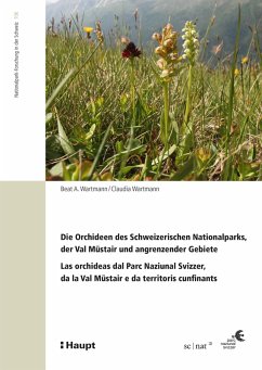 Die Orchideen des Schweizerischen Nationalparks, der Val Müstair und angrenzender Gebiete (eBook, PDF) - Wartmann, Beat A.; Wartmann, Claudia