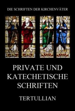 Private und katechetische Schriften - Tertullian
