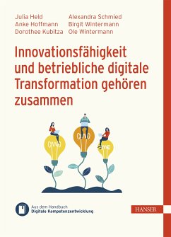 Innovationsfähigkeit und betriebliche digitale Transformation gehören zusammen (eBook, PDF) - Held, Julia; Hoffmann, Anke; Kubitza, Dorothee; Schmied, Alexandra; Wintermann, Birgit; Wintermann, Ole