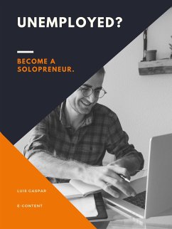 Unemployed? Become a Solopreneur. (eBook, ePUB) - Gaspar, Luis