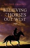 Believing In Horses Out West (eBook, ePUB)