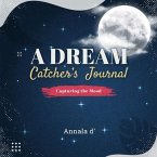 A DREAM CATCHER'S JOURNAL (eBook, ePUB)