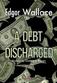 A Debt Discharged (eBook, ePUB) A Debt Discharged (eBook, ePUB)
