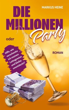 Die Millionen-Party - Heine, Markus