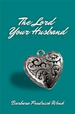 The Lord Your Husband (eBook, ePUB) - Wenk, Barbara Fredrick