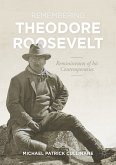 Remembering Theodore Roosevelt (eBook, PDF)