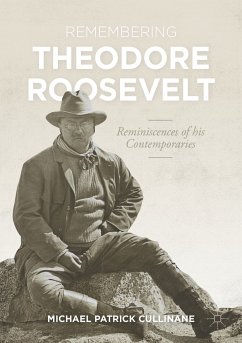 Remembering Theodore Roosevelt (eBook, PDF) - Cullinane, Michael Patrick