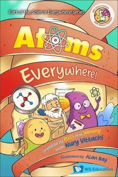 Atoms Everywhere!: Unpeeled by Russ and Yammy with Nury Vittachi - Vittachi, Nury