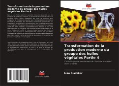 Transformation de la production moderne du groupe des huiles végétales Partie 4 - Glushkov, Ivan