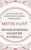 Metin Kurt Devrim Ataginda Yalniz Bir Futbolcu