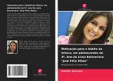 Motivação para o hábito da leitura, em adolescentes do 3º. Ano do Liceu Bolivariano "José Félix Ribas"