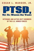 PTSD, Not All Wounds Are Visible