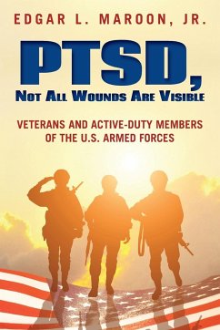 PTSD, Not All Wounds Are Visible - Maroon, Edgar L