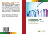 Injeção de água e de polímeros para a recuperação de petróleo