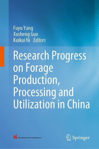 Research Progress on Forage Production, Processing and Utilization in China Research Progress on Forage Production, Processing and Utilization in China