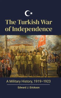 The Turkish War of Independence - Erickson, Edward