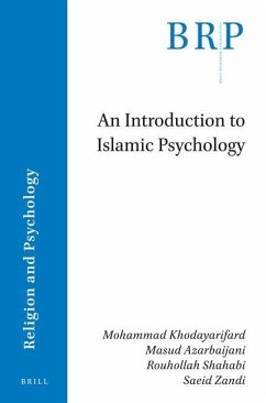 An Introduction to Islamic Psychology - Khodayarifard, Mohammad; Azarbaijani, Masud; Shahabi, Rouhollah; Zandi, Saeid