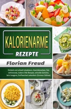 Kalorienarme Rezepte - Freud, Florian