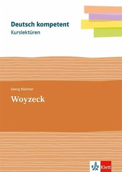 Deutsch kompetent. Kurslektüre Georg Büchner: Woyzeck - Büchner, Georg