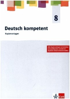 Deutsch kompetent 8. Allgemeine Ausgabe Gymnasium. Kopiervorlagen Klasse 8