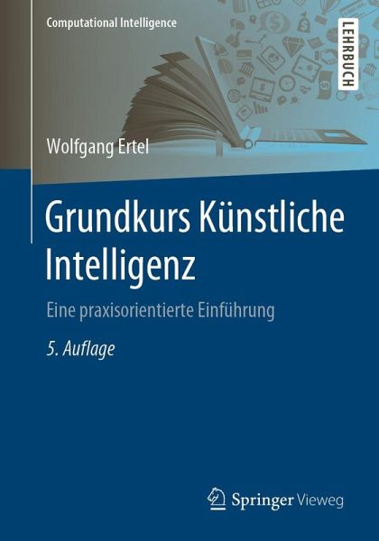 Grundkurs Künstliche Intelligenz (eBook, PDF) Grundkurs Künstliche Intelligenz (eBook, PDF)