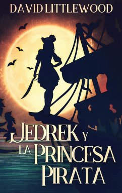 Jedrek y la Princesa Pirata - Littlewood, David