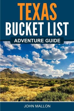 Texas Bucket List Adventure Guide - Mallon, John