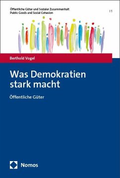 Was Demokratien stark macht - Kersten, Jens;Vogel, Berthold
