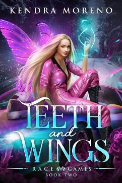 Teeth and Wings (Race Games, #2) (eBook, ePUB) - Moreno, Kendra