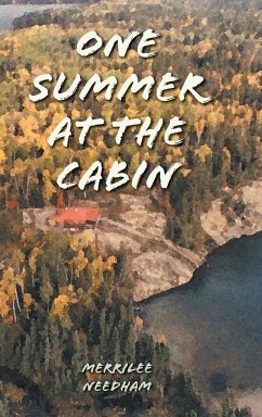 One Summer at the Cabin - Needham, Merrilee