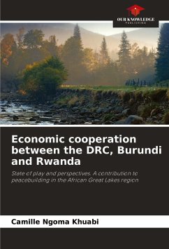 Economic cooperation between the DRC, Burundi and Rwanda - Ngoma Khuabi, Camille