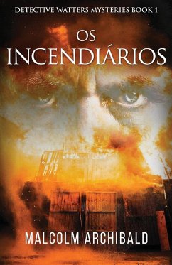 Os Incendiários - Archibald, Malcolm